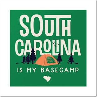 South Carolina is my Base Camp Posters and Art